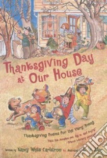 Thanksgiving Day at Our House libro in lingua di Carlstrom Nancy White, Alley R. W. (ILT)