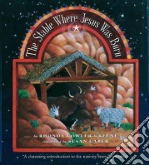 The Stable Where Jesus Was Born libro in lingua di Greene Rhonda Gowler, Gaber Susan (ILT)