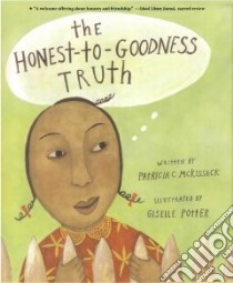 The Honest-To-Goodness Truth libro in lingua di McKissack Pat, Potter Giselle (ILT)