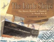 The Little Ships libro in lingua di Borden Louise, Foreman Michael (ILT)