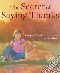 The Secret Of Saying Thanks libro in lingua di Wood Douglas, Shed Greg