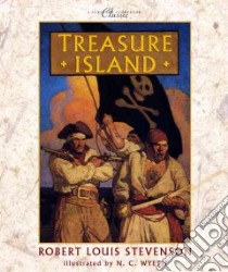 Treasure Island libro in lingua di Stevenson Robert Louis, Wyeth N. C. (ILT), Wyeth N. C.