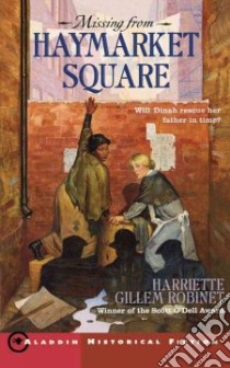 Missing from Haymarket Square libro in lingua di Robinet Harriette Gillem