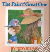 The Pain and the Great One libro in lingua di Blume Judy, Trivas Irene (ILT)