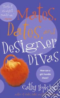 Mates, Dates, and Designer Divas libro in lingua di Hopkins Cathy
