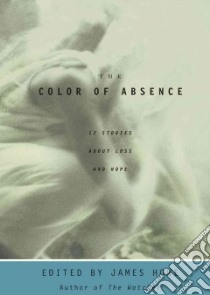 The Color of Absence libro in lingua di Howe James (EDT)