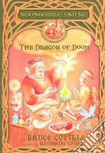 The Dragon Of Doom libro in lingua di Coville Bruce, Coville Katherine (ILT)