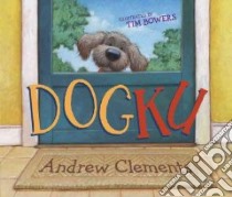 Dogku libro in lingua di Clements Andrew, Bowers Tim (ILT)