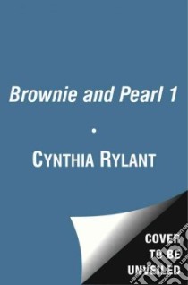 Brownie and Pearl 1 libro in lingua di Rylant Cynthia