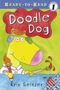 Doodle Dog libro in lingua di Seltzer Eric