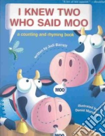 I Knew Two Who Said Moo libro in lingua di Barrett Judi, Moreton Daniel (ILT)