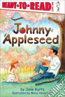 Johnny Appleseed libro in lingua di Kurtz Jane, Haverfield Mary (ILT)