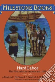 Hard Labor libro in lingua di McKissack Fredrick (EDT), McKissack Fredrick, McKissack Pat, Fiedler Joseph Daniel (ILT)