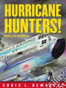 Hurricane Hunters! libro in lingua di Demarest Chris L.