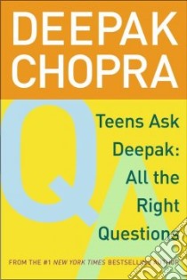 Teens Ask Deepak libro in lingua di Chopra Deepak, Barchowsky Damien