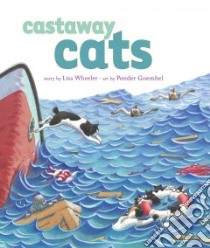 Castaway Cats libro in lingua di Wheeler Lisa, Goembel Ponder (ILT)