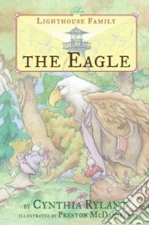 The Eagle libro in lingua di Rylant Cynthia, McDaniels Preston (ILT)