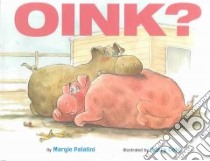 Oink? libro in lingua di Palatini Margie, Cole Henry (ILT)