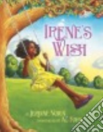 Irene's Wish libro in lingua di Nolen Jerdine, Ford A. G. (ILT)