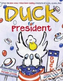 Duck for President libro in lingua di Cronin Doreen, Lewin Betsy (ILT)