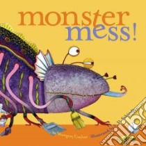 Monster Mess! libro in lingua di Cuyler Margery, Schindler S. D. (ILT)