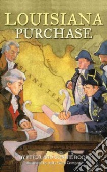 Louisiana Purchase libro in lingua di Roop Peter, Roop Connie, Comport Sally Wern (ILT)