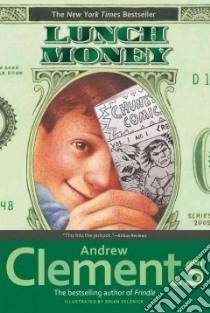 Lunch Money libro in lingua di Clements Andrew, Selznick Brian (ILT)