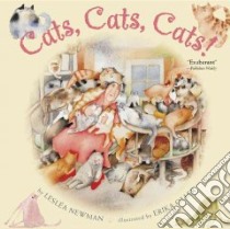 Cats, Cats, Cats libro in lingua di Newman Leslea, Oller Erika (ILT)