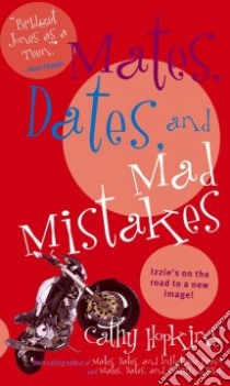 Mates Dates and Mad Mistakes libro in lingua di Hopkins Cathy, Pulse Simon