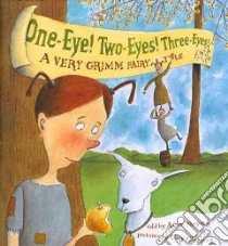 One-eye! Two-eyes! Three-eyes! libro in lingua di Shepard Aaron, Clement Gary (ILT)