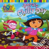 Dora's Chilly Day libro in lingua di Thorpe Kiki, Savitsky Steven (ILT)