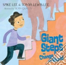Giant Steps to Change the World libro in lingua di Lee Spike, Lee Tonya Lewis, Qualls Sean (ILT)