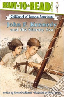 John F. Kennedy and the Stormy Sea libro in lingua di Goldsmith Howard, Benoit Renne