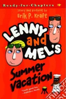 Lenny and Mel's Summer Vacation libro in lingua di Kraft Erik, Kraft Erik (ILT)