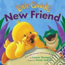 Little Quack's New Friend libro in lingua di Thompson Lauren, Anderson Derek (ILT)