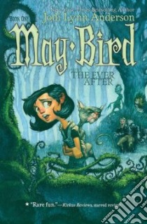 May Bird and the Ever After libro in lingua di Anderson Jodi Lynn, Gore Leonid