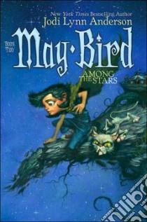 May Bird Among the Stars libro in lingua di Anderson Jodi Lynn