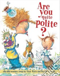 Are You Quite Polite? libro in lingua di Katz Alan, Catrow David (ILT)