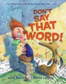 Don't Say That Word! libro in lingua di Katz Alan, Catrow David (ILT)