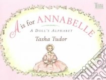 A Is for Annabelle libro in lingua di Tudor Tasha
