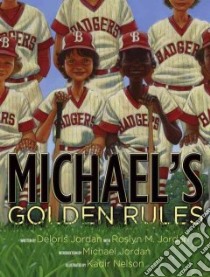 Michael's Golden Rules libro in lingua di Jordan Deloris, Jordan Roslyn M., Nelson Kadir (ILT), Jordan Michael (INT)