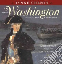 When Washington Crossed the Delaware libro in lingua di Cheney Lynne V., Fiore Peter M. (ILT)