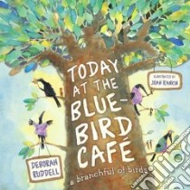 Today at the Bluebird Cafe libro in lingua di Ruddell Deborah, Rankin Joan (ILT)