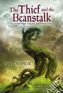 The Thief And The Beanstalk libro in lingua di Catanese P. W., Gazsi Ed