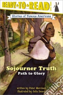 Sojourner Truth libro in lingua di Merchant Peter, Denos Julia (ILT)