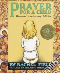Prayer for a Child libro in lingua di Field Rachel, Jones Elizabeth Orton