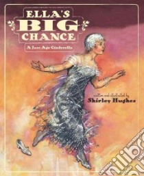 Ella's Big Chance libro in lingua di Hughes Shirley, Hughes Shirley (ILT)