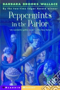 Peppermints In The Parlor libro in lingua di Wallace Barbara Brooks