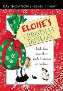 Eloise's Christmas Trinkles libro in lingua di Thompson Kay, Knight Hilary (ILT)