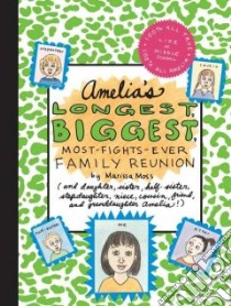 Amelia's Longest, Biggest, Most-fights-ever Family Reunion libro in lingua di Moss Marissa